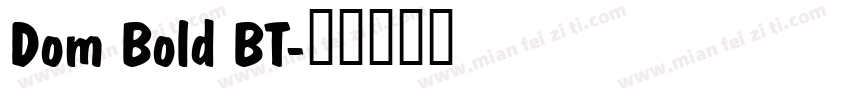 Dom Bold BT字体转换